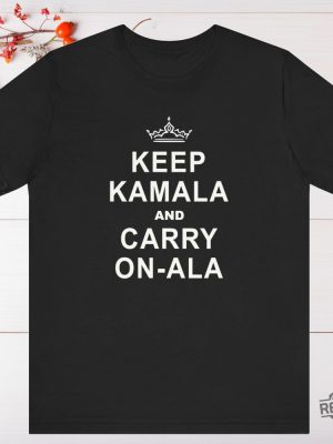 Kamala Harris Shirt Keep Calm Ala And Carry On Ala Shirt Keep Kamala And Carry On Ala Shirt Keep Kamala And Carry On A La Shirt revetee 6