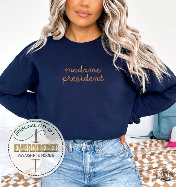 Embroidery Madame President Sweatshirt Hoodie Shirt Madam Harris Kamala Embroidered Sweatshirt Madam President Shirt revetee 1