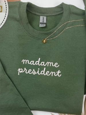 Embroidery Madame President Sweatshirt Hoodie Shirt Madam Harris Kamala Embroidered Sweatshirt Madam President Shirt revetee 3