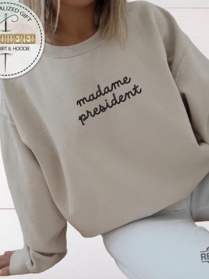 Embroidery Madame President Sweatshirt Hoodie Shirt Madam Harris Kamala Embroidered Sweatshirt Madam President Shirt revetee 4