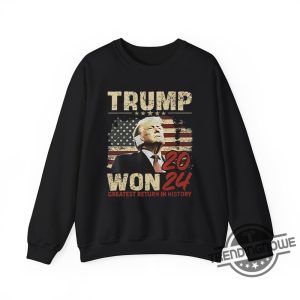 Trump Won 2024 Greatest Return In History T Shirt Celebrate Trumps Comeback trendingnowe 1