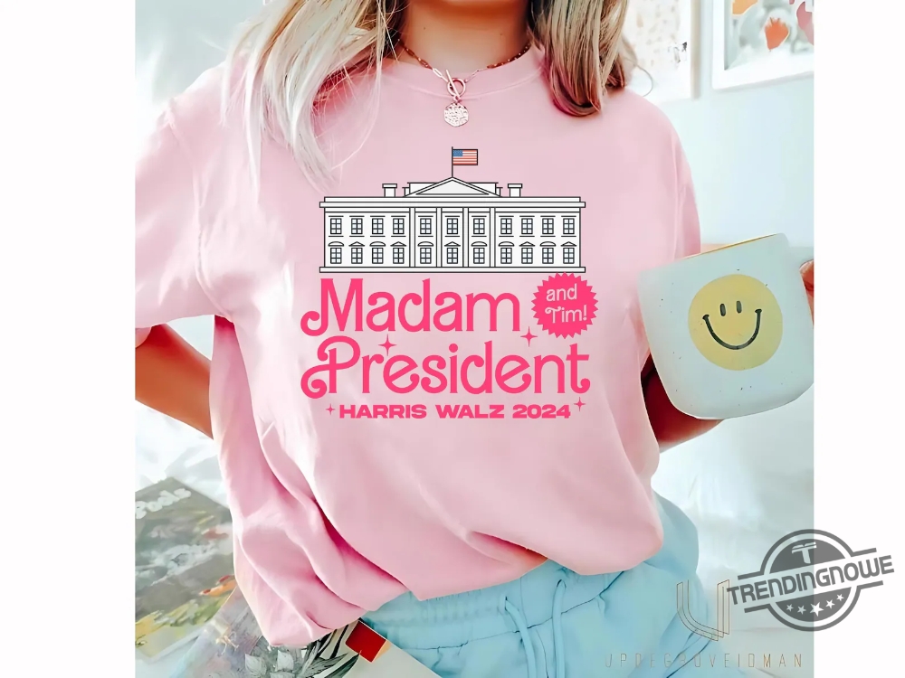 Madam President And Tim Sweatshirt  Celebrate The New Administration In Style