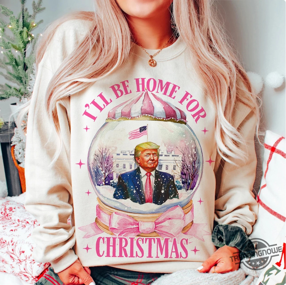 Trump Ill Be Home For Christmas Shirt  Celebrate The Holidays With Trump