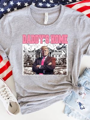 Daddys Home Shirt Trump 2024 Shirt Daddys Home Shirt Daddys Home Trump Shirt Trump Daddys Home Shirt Daddys Home Trump Shirt revetee 2