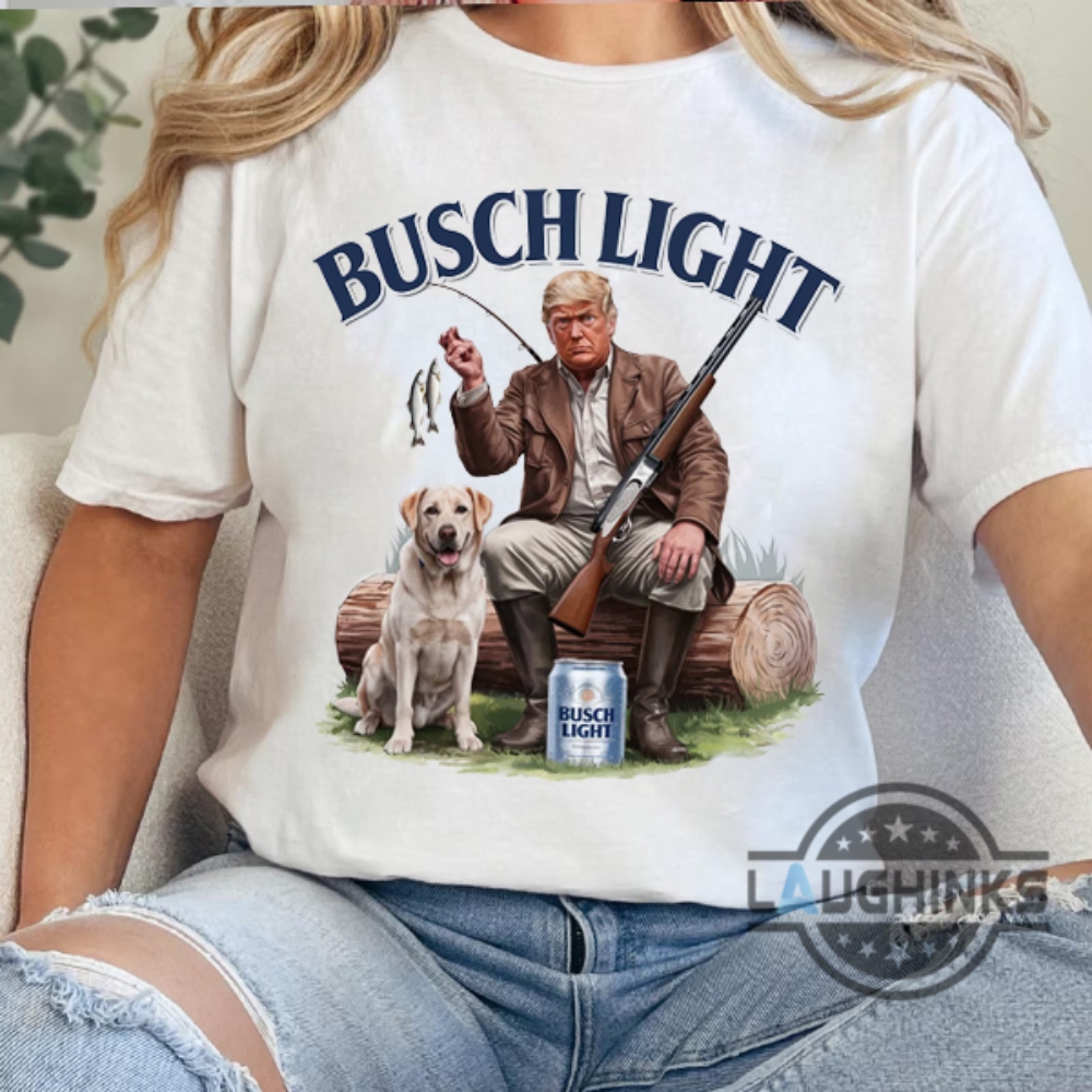 Busch Light Donald Trump Shirt Beer Hunting Graphic Tee Gift For Hunters