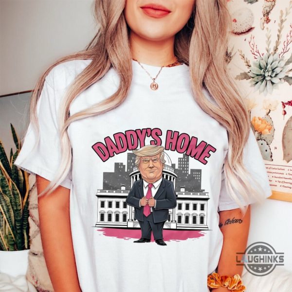 daddys home trump shirt white house