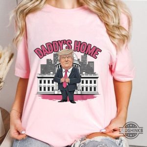 daddys home trump shirt white house