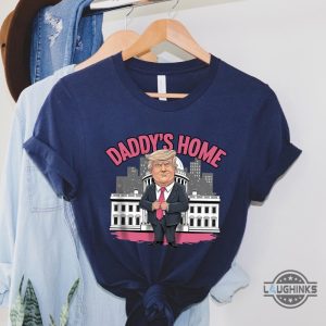 daddys home trump shirt white house