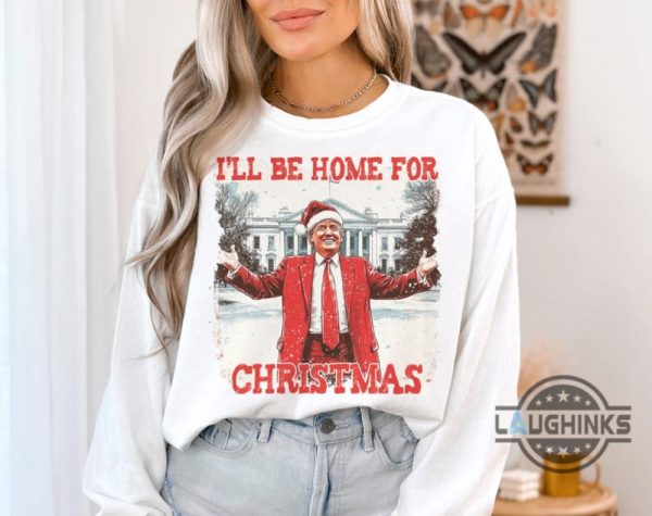 ill be home for christmas trump shirt funny donald trump xmas shirt new president 2024 political trump won merry christmas shirt laughinks 4