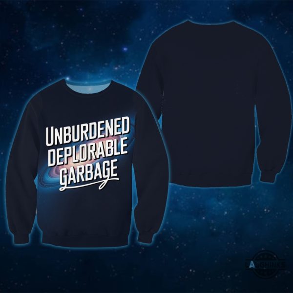 unburdened deplorable garbage hoodie t shirt sweatshirt funny donald trump trash tuck tee laughinks 1