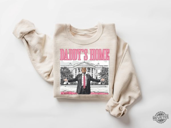 Daddys Home Shirt Trump 2024 Shirt Daddys Home Shirt Daddys Home Shirt Daddys Home Trump Shirt Daddys Home Trump Shirt revetee 2