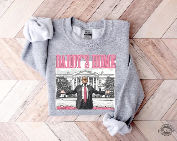 Daddys Home Shirt Trump 2024 Shirt Daddys Home Shirt Daddys Home Shirt Daddys Home Trump Shirt Daddys Home Trump Shirt revetee 3