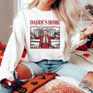 Daddys Home Shirt Trump 2024 T Shirt Daddys Home Shirt Daddys Home Shirt Daddys Home Trump Shirt Daddys Home Trump Shirt revetee 2