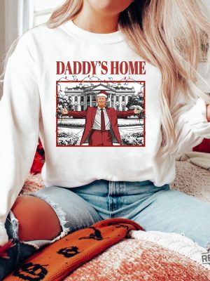 Daddys Home Shirt Trump 2024 T Shirt Daddys Home Shirt Daddys Home Shirt Daddys Home Trump Shirt Daddys Home Trump Shirt revetee 2