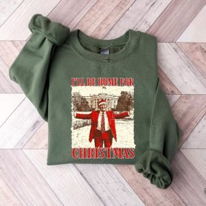 Trump Ill Be Home For Christmas Sweatshirt Humorous Trump Christmas Shirt Christmas Republican Sweater Ill Be Home For Christmas Trump Shirt revetee 4