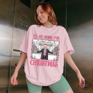 Ill Be Home For Christmas Shirt Christmas Donald Trump Shirt Family Christmas Shirt Christmas Republican Shirt Ill Be Home For Christmas Trump Shirt revetee 2