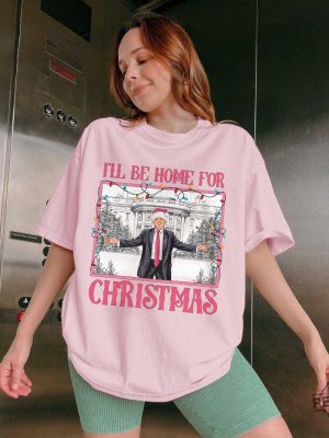 Ill Be Home For Christmas Shirt Christmas Donald Trump Shirt Family Christmas Shirt Christmas Republican Shirt Ill Be Home For Christmas Trump Shirt revetee 2