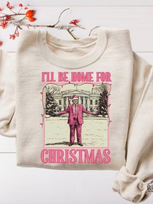 Ill Be Home For Christmas Shirt Christmas Donald Trump Shirt Family Christmas Shirt Christmas Republican Shirt Ill Be Home For Christmas Trump Shirt revetee 6