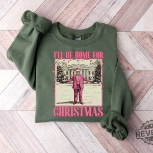 Ill Be Home For Christmas Trump Sweater Christmas Donald Trump Shirt Family Christmas Shirt Ill Be Home For Christmas Trump Shirt revetee 2