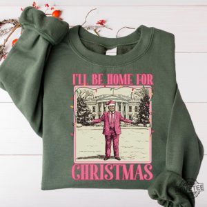 Ill Be Home For Christmas Trump Sweater Christmas Donald Trump Shirt Family Christmas Shirt Ill Be Home For Christmas Trump Shirt revetee 6