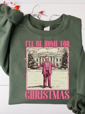 Ill Be Home For Christmas Trump Sweater Christmas Donald Trump Shirt Family Christmas Shirt Ill Be Home For Christmas Trump Shirt revetee 6