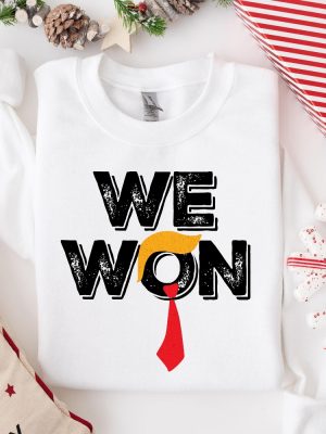 We Won Trump Sweatshirt 2024 Maga Sweater President Trump Sweatshirt Election 2024 Victory Trump Shirt Trump Victory Shirt revetee 3