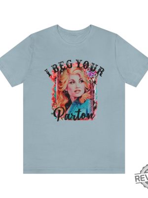 Beg Your Parton T Shirt In Dolly We Trust Country Music Tee Rodeo Tee Western T Shirt Dolly Parton T Shirt Hoodie Sweatshirt revetee 4