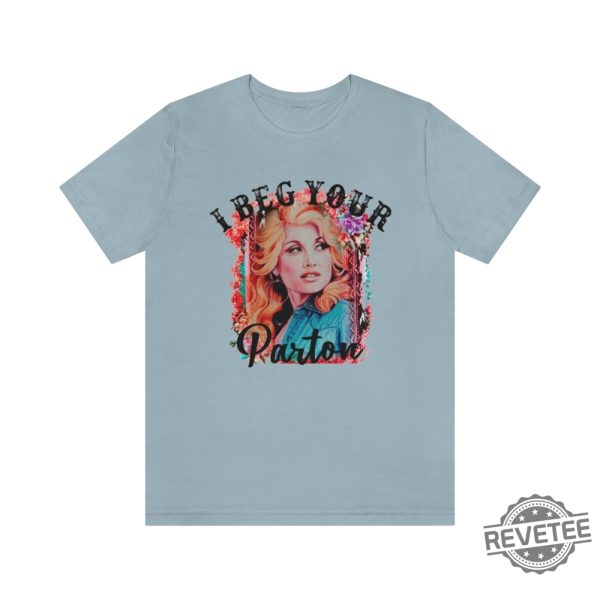 Beg Your Parton T Shirt In Dolly We Trust Country Music Tee Rodeo Tee Western T Shirt Dolly Parton T Shirt Hoodie Sweatshirt revetee 4