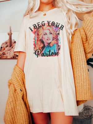 Beg Your Parton T Shirt In Dolly We Trust Country Music Tee Rodeo Tee Western T Shirt Dolly Parton T Shirt Hoodie Sweatshirt revetee 6