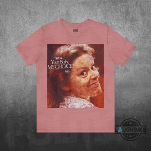 your body my choice aileen wuornos shirt activism protest feminism womens rights gift anti trump maga gift laughinks 2