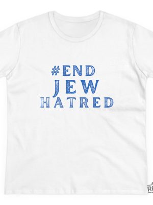 End Jew Hatred Tee Israel Support Shirt I Stand With Israel T Shirt Jewish Support Womens Top Tee Endjewhatred Shirt Hoodie Sweatshirt revetee 2