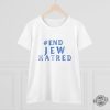 End Jew Hatred Tee Israel Support Shirt I Stand With Israel T Shirt Jewish Support Womens Top Tee Endjewhatred Shirt Hoodie Sweatshirt revetee 3