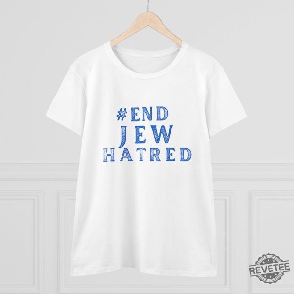 End Jew Hatred Tee Israel Support Shirt I Stand With Israel T Shirt Jewish Support Womens Top Tee Endjewhatred Shirt Hoodie Sweatshirt revetee 3