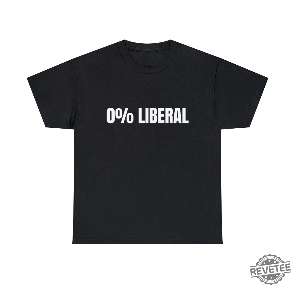 0 Liberal Unisex T Shirt 0 Liberal Hoodie T Shirt Sweatshirt Unique