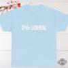0 Liberal Unisex T Shirt 0 Liberal Hoodie T Shirt Sweatshirt Unique revetee 9