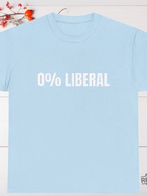 0 Liberal Unisex T Shirt 0 Liberal Hoodie T Shirt Sweatshirt Unique revetee 9