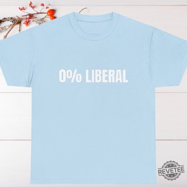 0 Liberal Unisex T Shirt 0 Liberal Hoodie T Shirt Sweatshirt Unique revetee 9