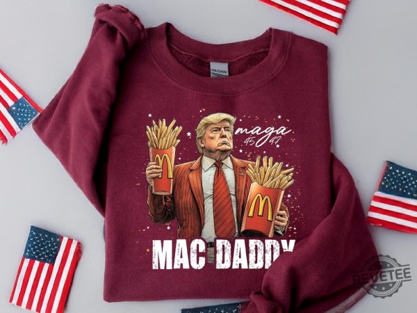 Trump Mac Daddy Sweatshirt Funny Trump Fast Food Hoodie Trump Support Team Trump Maga Shirt Funny Trump Fries Election 2024 Sweater revetee 3