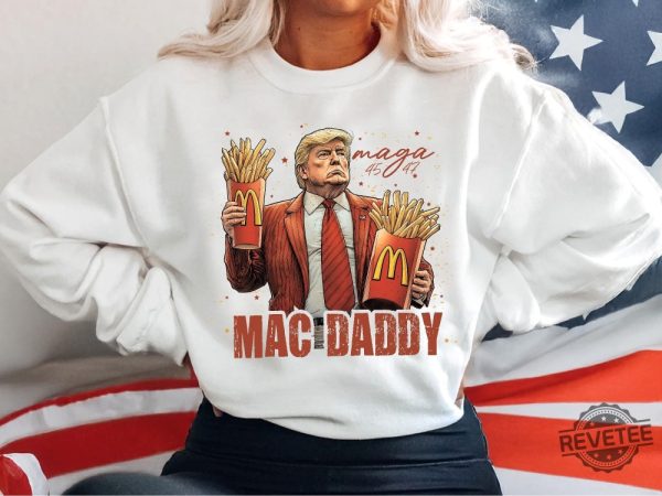 Trump Mac Daddy Sweatshirt Funny Trump Fast Food Hoodie Trump Support Team Trump Maga Shirt Funny Trump Fries Election 2024 Sweater revetee 6