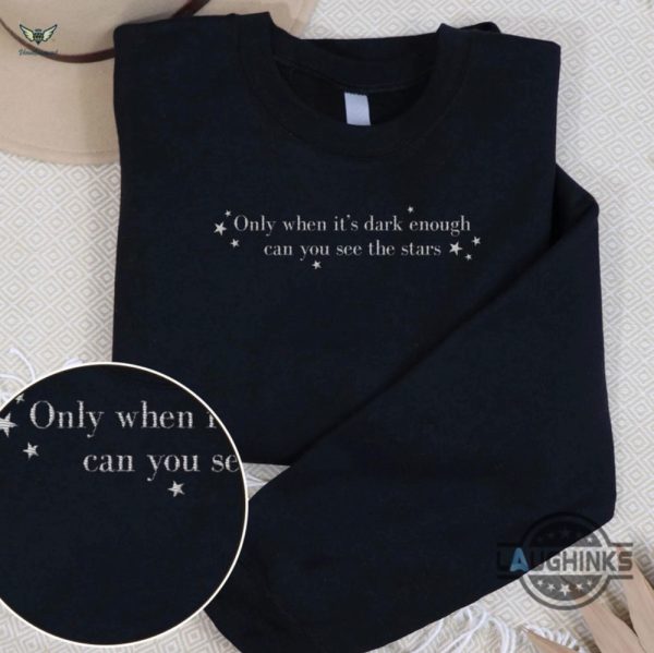 only when its dark enough can you see the stars embroidered sweatshirt t shirt hoodie we will persist kamala harris election 2024 quote laughinks 4