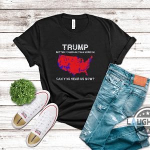 trump better coverage than verizon tee shirt funny political supporter gift in election 2024 laughinks 2