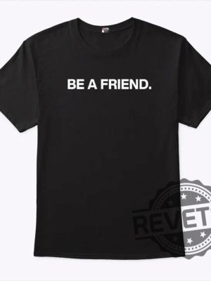 Pat Mcafee Be A Friend Shirt Shirts Hoodie Sweatshirt Unique revetee 2