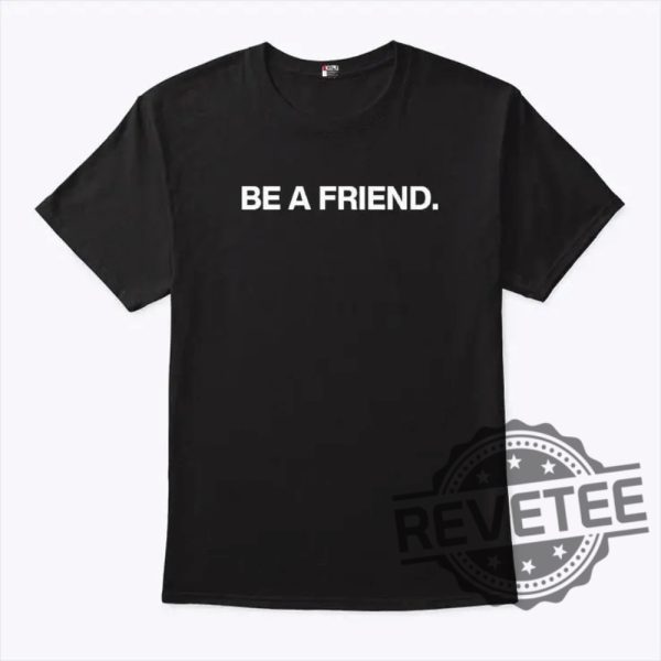 Pat Mcafee Be A Friend Shirt Shirts Hoodie Sweatshirt Unique revetee 2