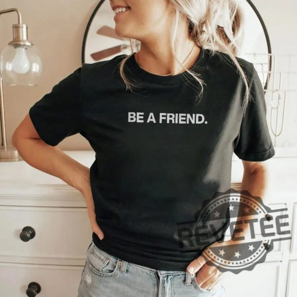 Pat Mcafee Be A Friend Shirt Shirts Hoodie Sweatshirt Unique revetee 4