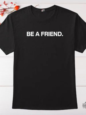 Pat Mcafee Be A Friend Shirt Shirts Hoodie Sweatshirt Unique revetee 6