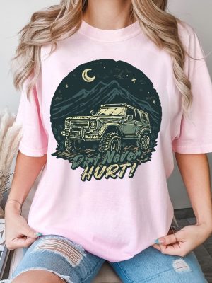 Dirt Never Hurt Jeep Shirt Hoodie Sweatshirt Wrangler Jeep Shirt Gift For Man Gift For Women revetee 2