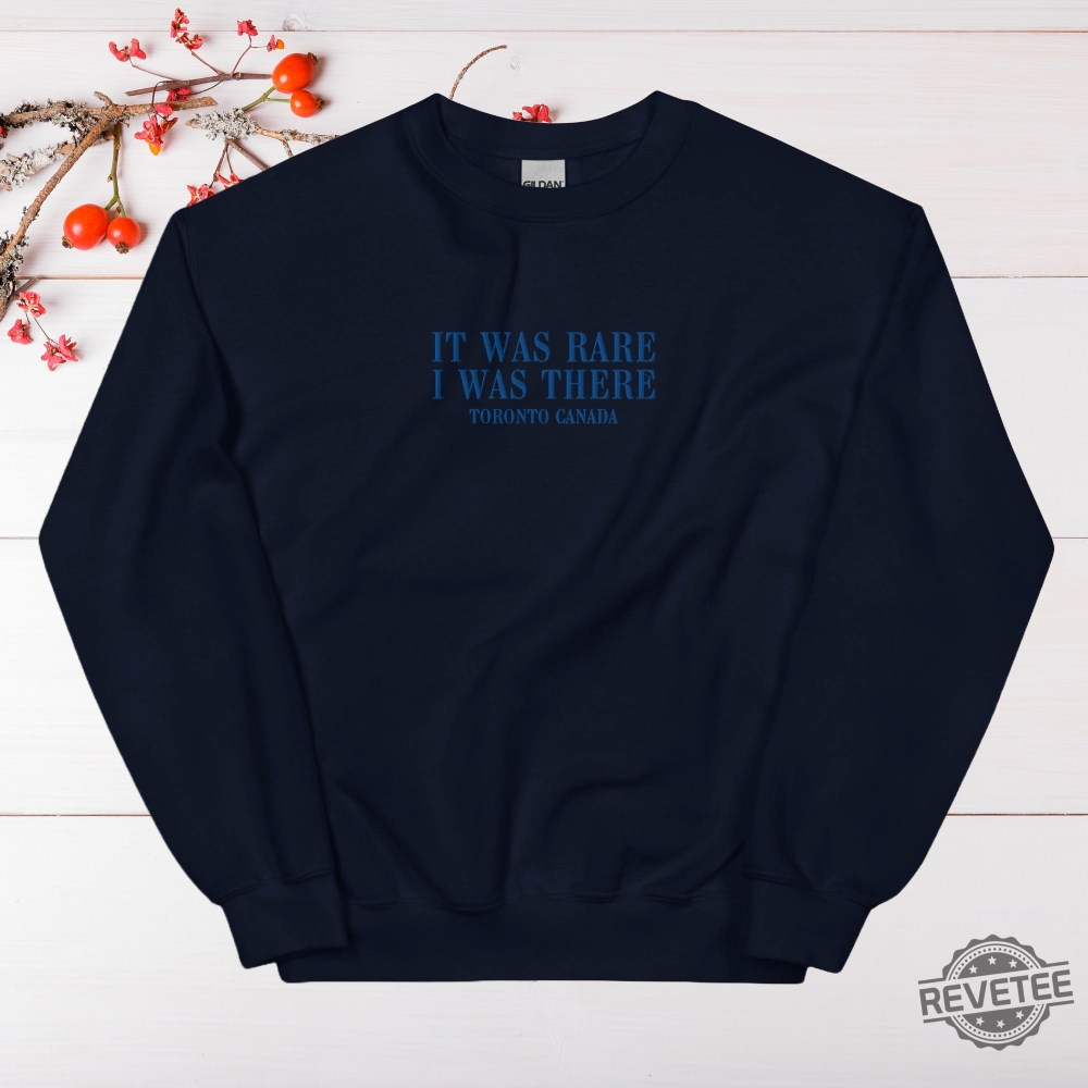 Eras Tour Toronto Swiftie Sweater It Was Rare I Was There Sweatshirt Era Taylor Swift Embroidered Shirt Hoodie Sweatshirt