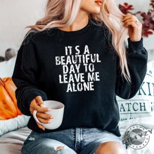 Funny Leave Me Alone Shirt Stand Out With Humor giftyzy 1 3