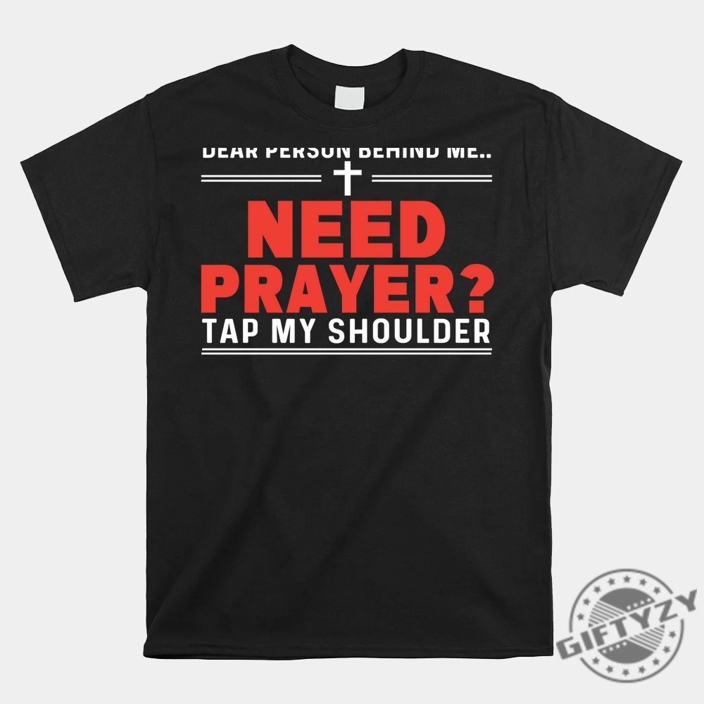 Need Prayer Tap Me Funny Shirt  Unique Gift Idea