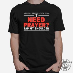 Need Prayer Tap Me Funny Shirt Unique Gift Idea giftyzy 1 4